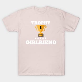 Trophy for the best girlfriend love couple gift idea T-Shirt